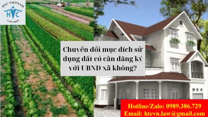 Chuyển đổi mục đích sử dụng đất có cần đăng ký với UBND xã không?